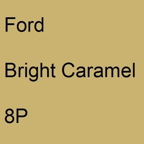 Ford, Bright Caramel, 8P.